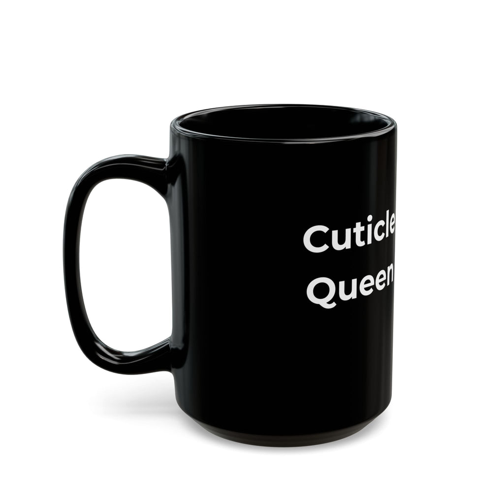 Cuticle Queen – Funny Nail Tech Coffee Mug | Nail Wit