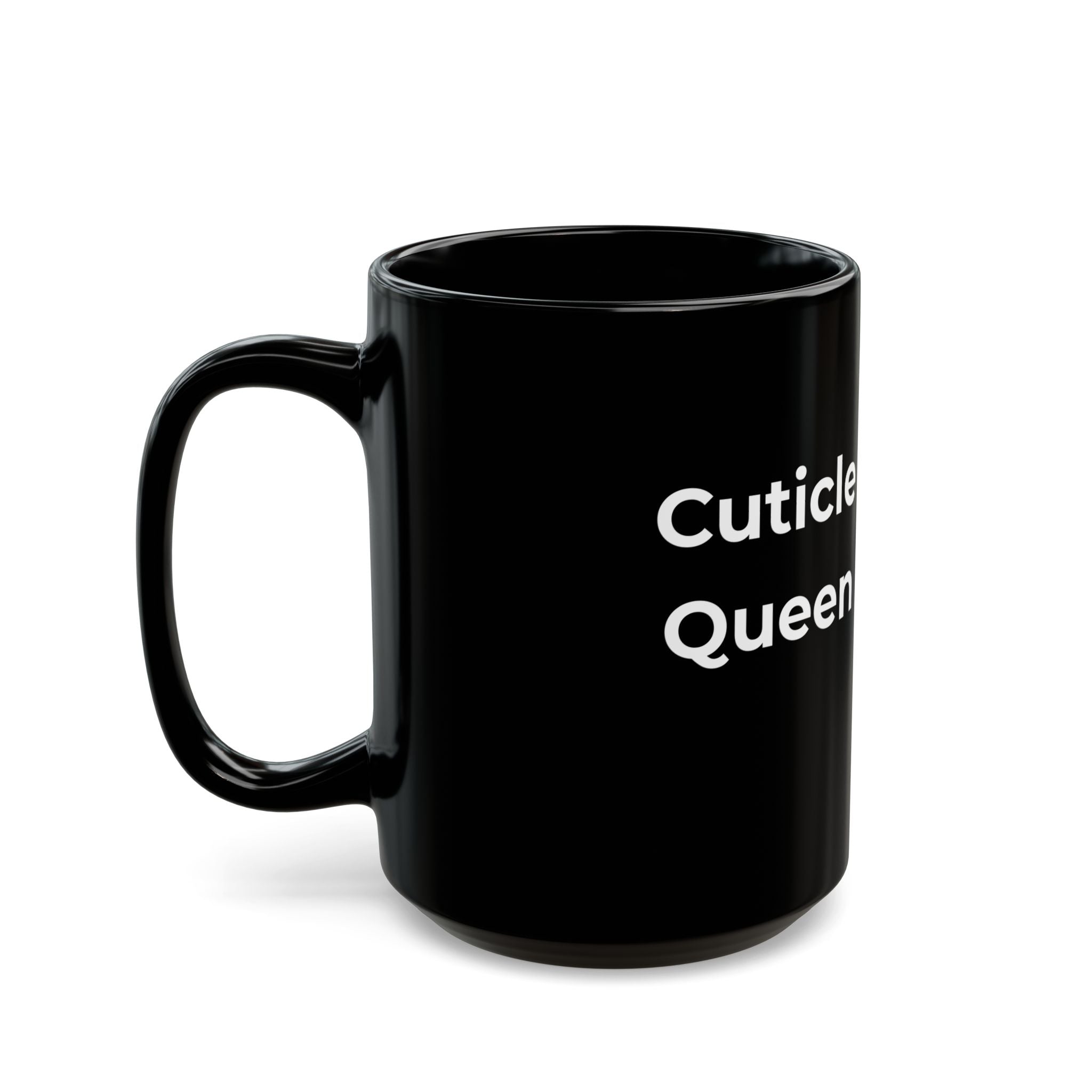 Cuticle Queen – Funny Nail Tech Coffee Mug | Nail Wit