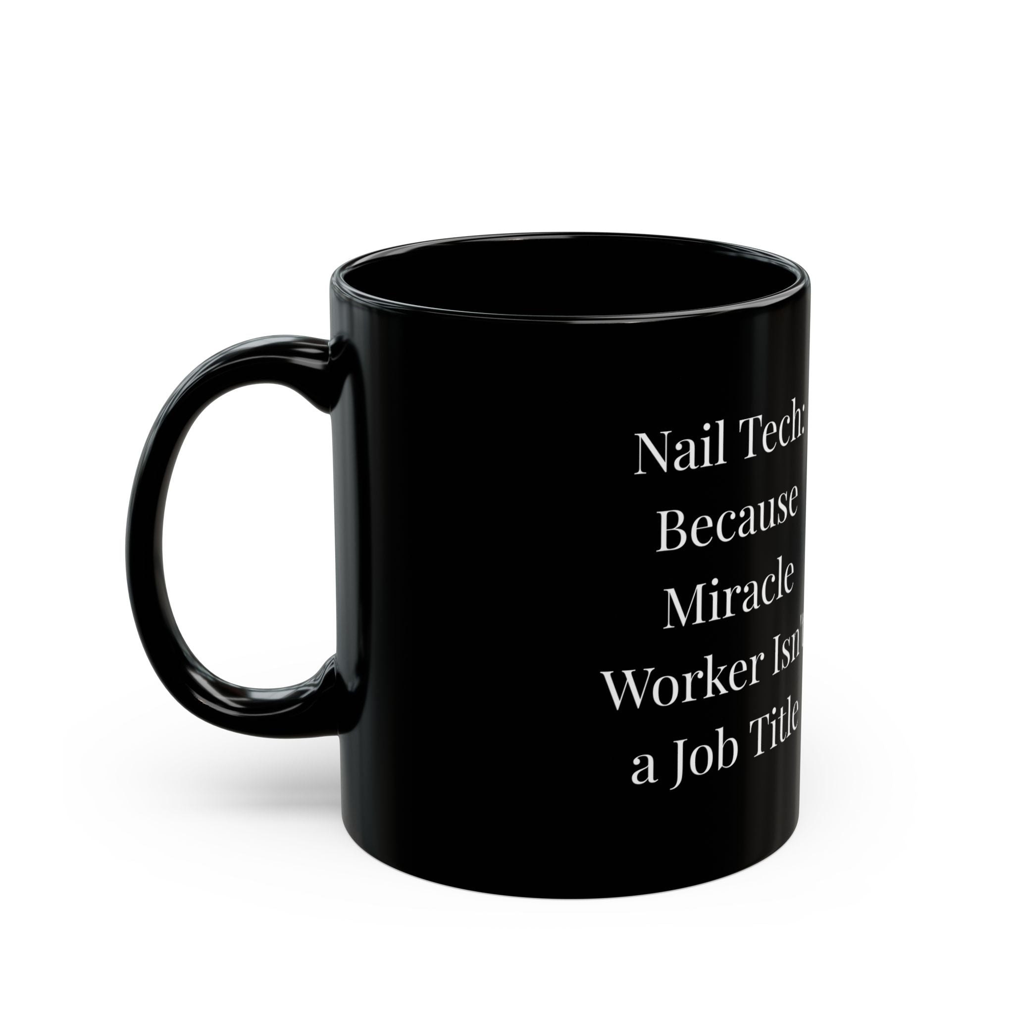 Nail Tech: Because Miracle Worker Isn’t a Job Title – Funny Nail Tech Coffee Mug | Nail Wit