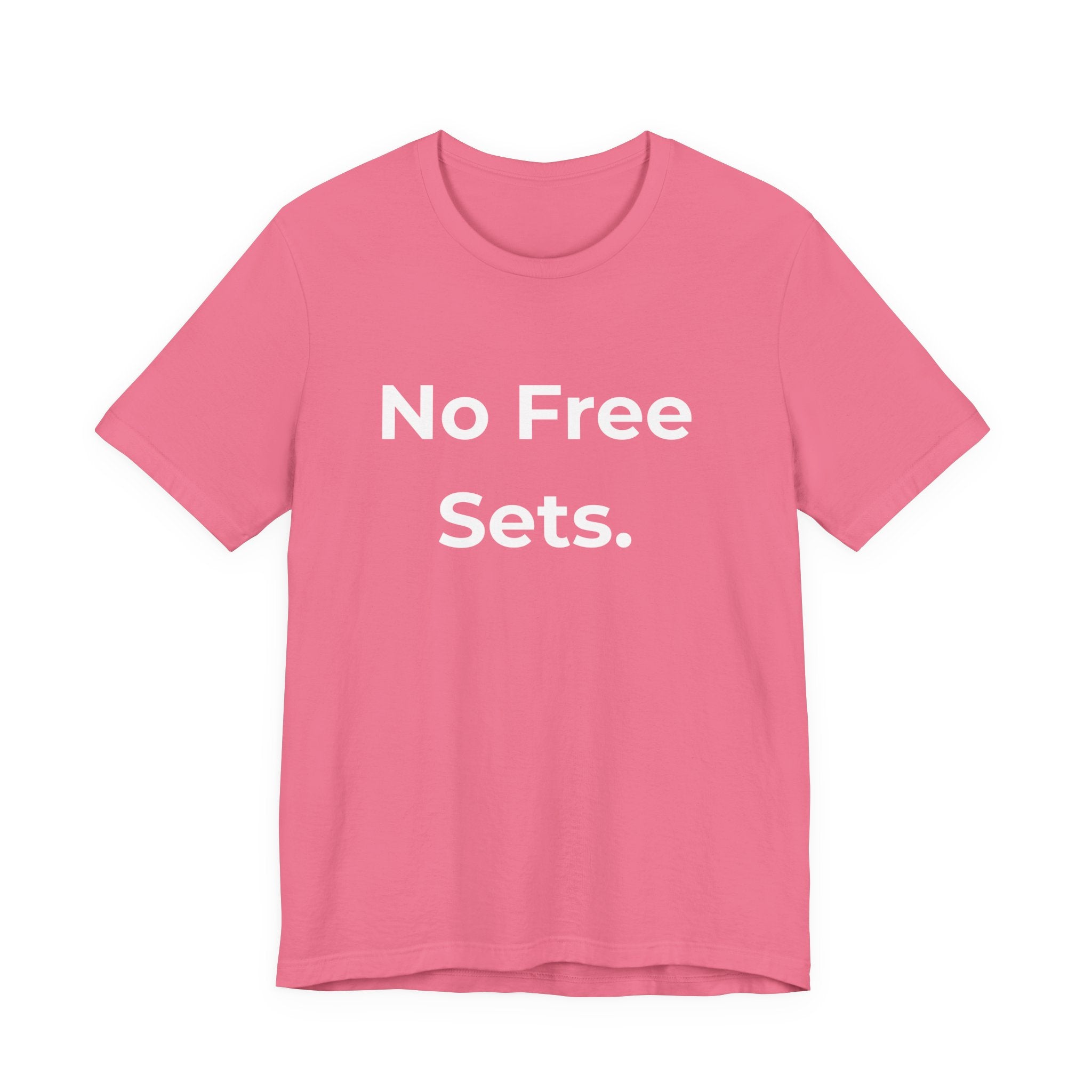 No Free Sets.-Funny Nail Tech T-Shirt