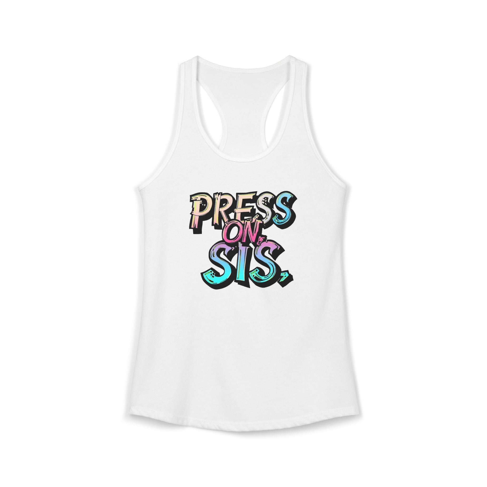 White tank top with 'Press On, Sis.' text on a white background