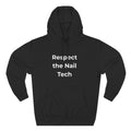 Nail Tech Life: Respect the Nail Tech Gift Pullover Hoodie