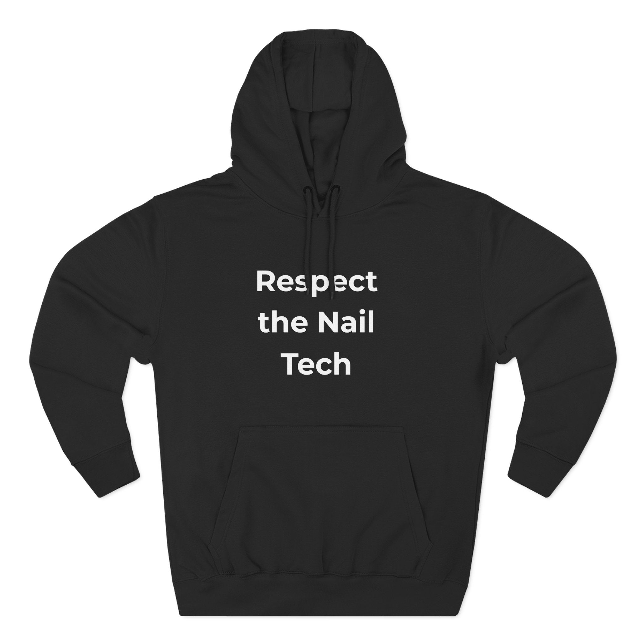 Nail Tech Life: Respect the Nail Tech Gift Pullover Hoodie