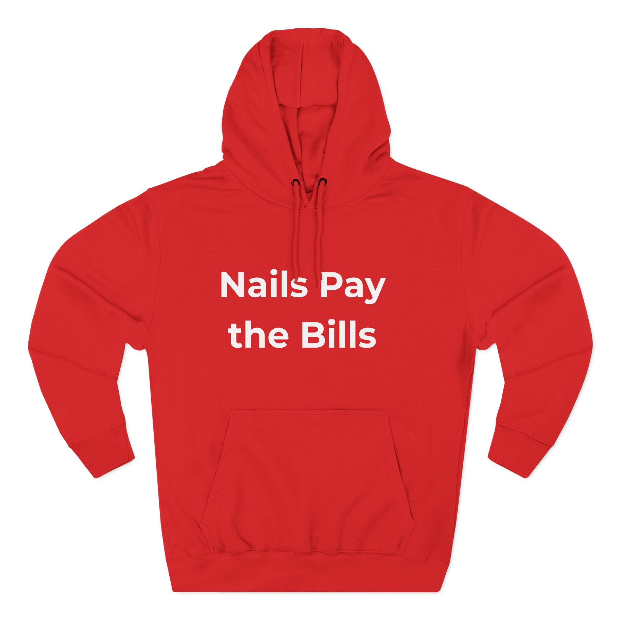 Nail Tech Life: Nails Pay the Bills Gift Pullover Hoodie