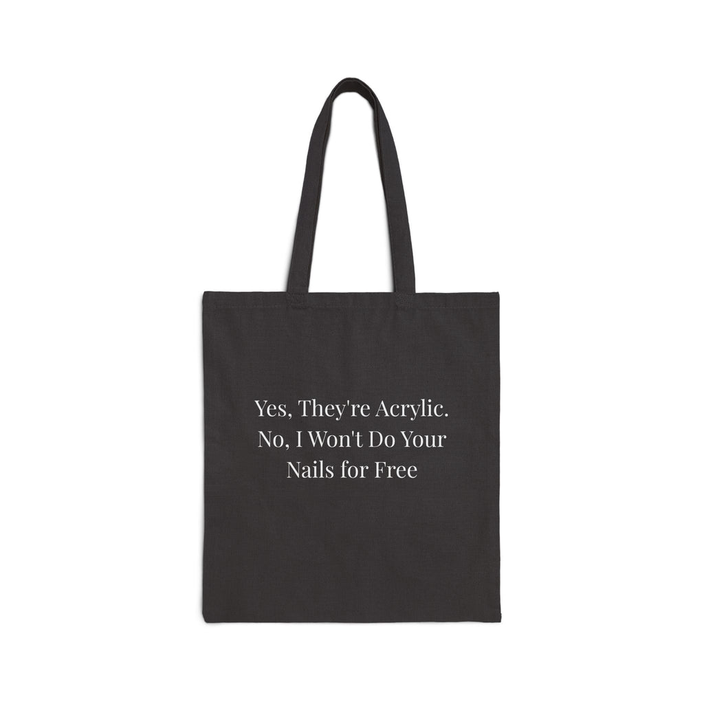 Yes Theyre Acrylic No Free Nails tote bag lifestyle shot - gift for nail technicians - Nail Wit