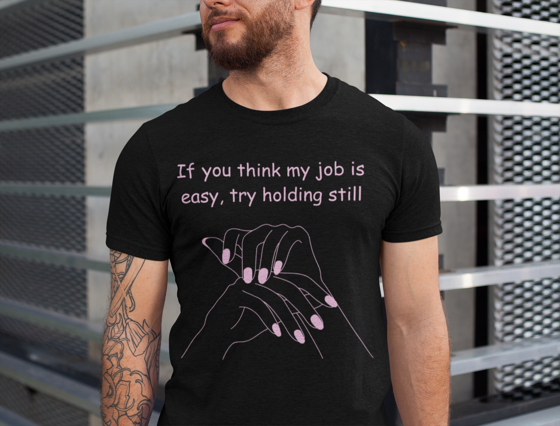 If you think my job is easy, try holding still-Funny Nail Tech T-Shirt