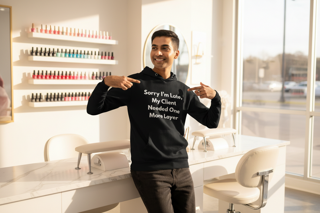 Sorry Im Late My Client Needed One More Layer funny nail tech pullover hoodie - Nail Wit